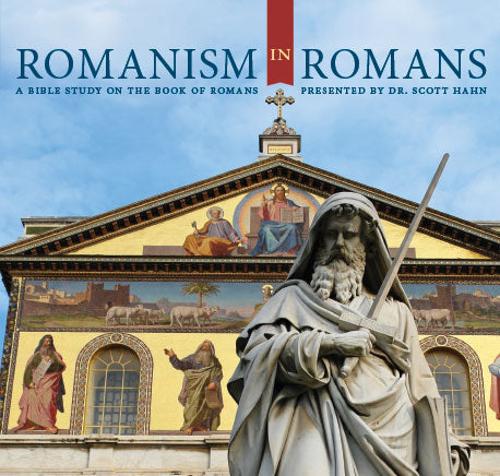 Romanism in Romans: A Bible Study on the Book of Romans