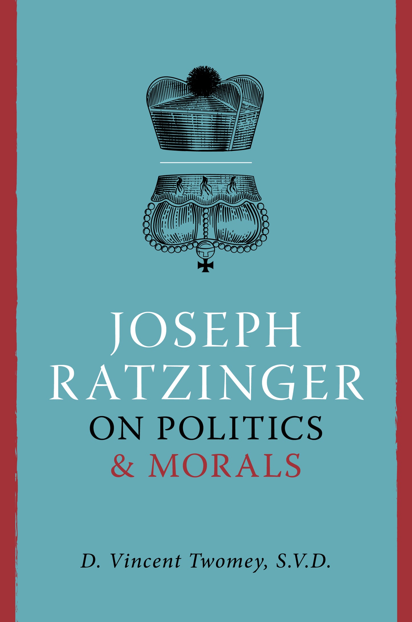 Joseph Ratzinger on Politics and Morals