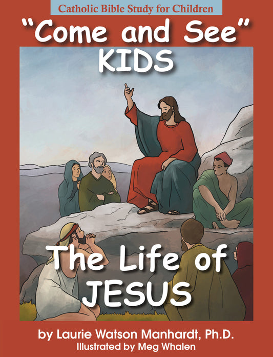Come and See KIDS: The Life of Jesus