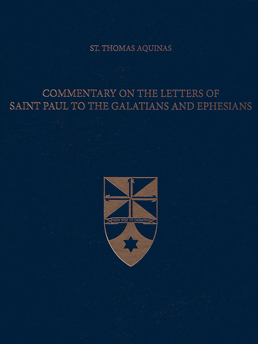 Commentary on the Letters of Saint Paul to the Galatians and Ephesians (Latin-English Opera Omnia)