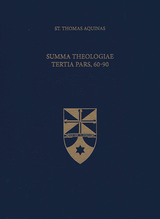 Summa Theologiae Tertia Pars 60-90 (Latin-English Opera Omnia)