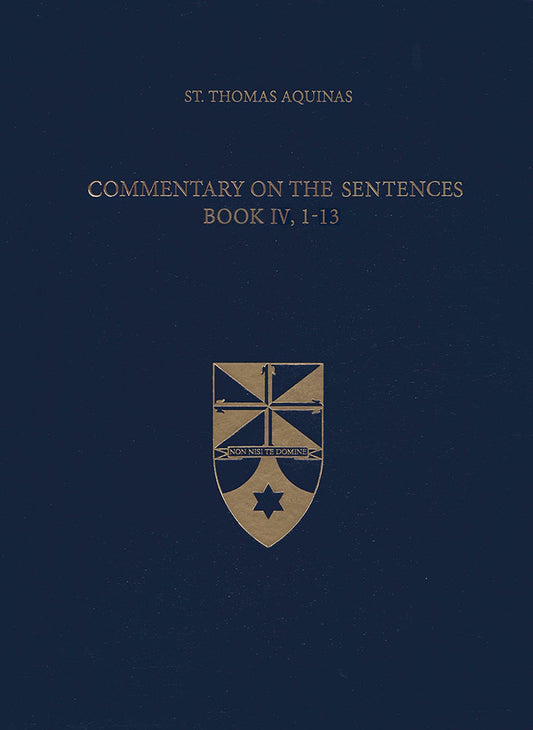 Commentary on the Sentences, Book IV, 1-13 (Latin-English Opera Omnia)