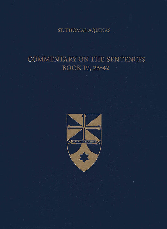 Commentary on the Sentences, Book IV, 26-42 (Latin-English Opera Omnia)