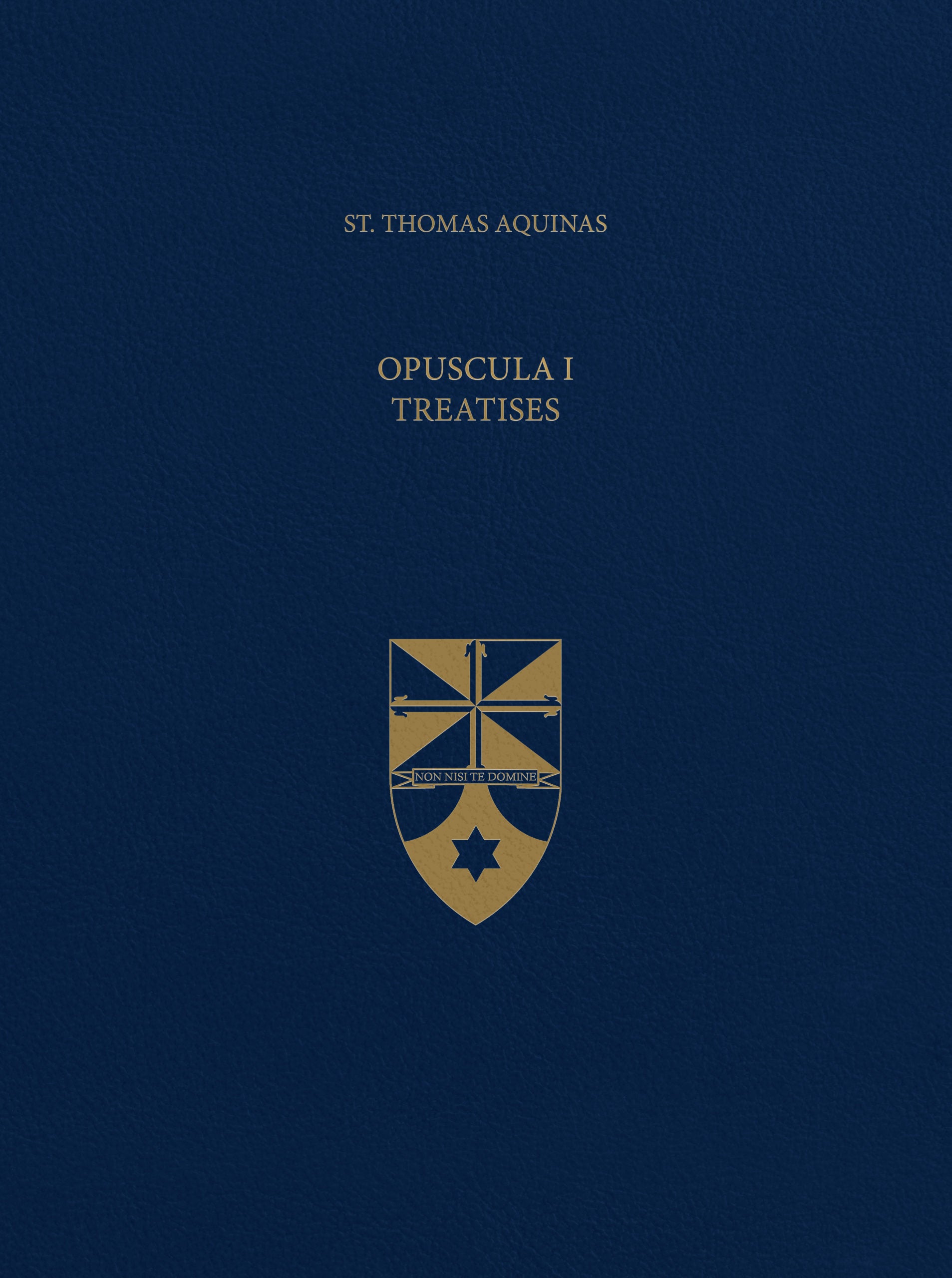 Opuscula I Treatises (Latin-English Opera Omnia)