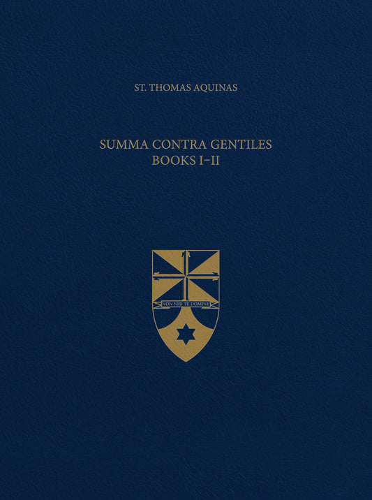 Summa Contra Gentiles, Books I &amp; II (Latin-English Opera Omnia)