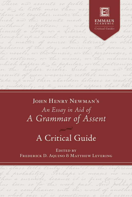 John Henry Newman's An Essay in Aid of a Grammar of Assent: A Critical Guide