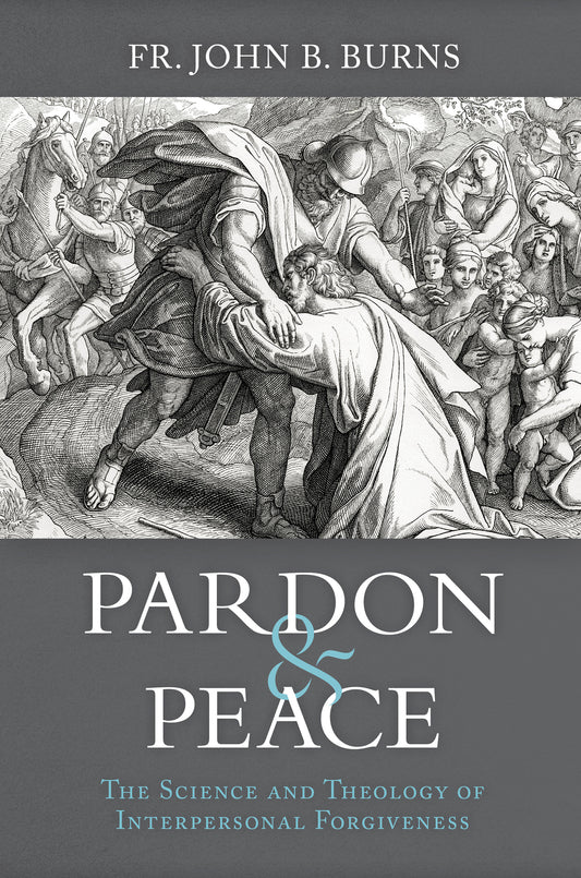 Pardon and Peace: The Science and Theology of Interpersonal Forgiveness