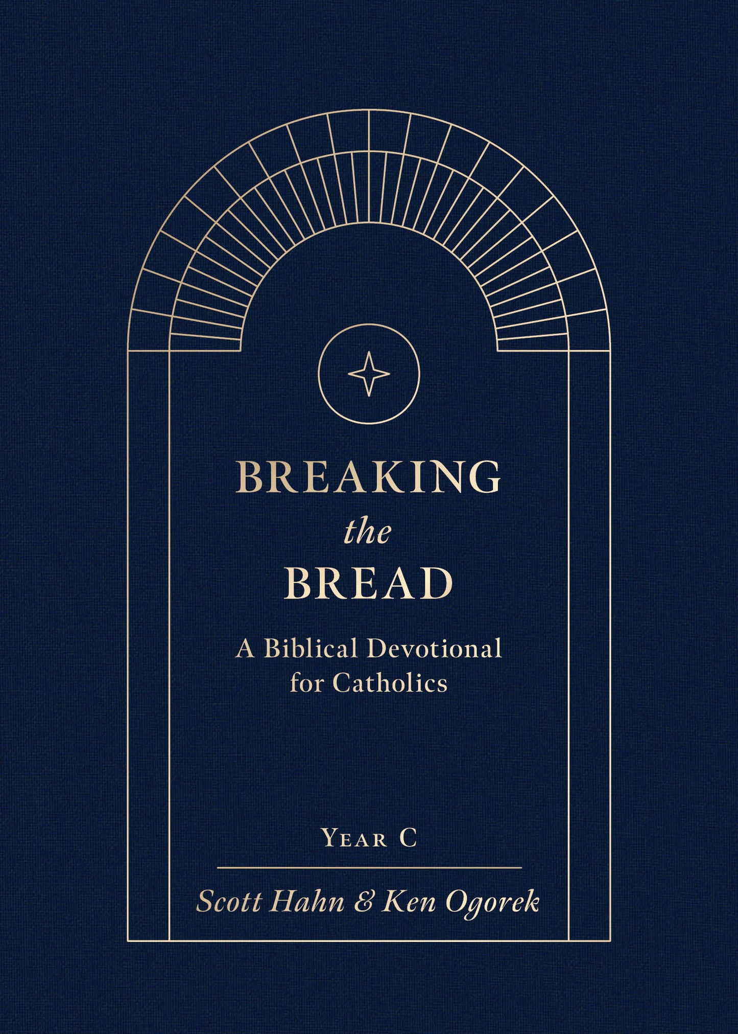 Breaking the Bread: A Biblical Devotional for Catholics Year C