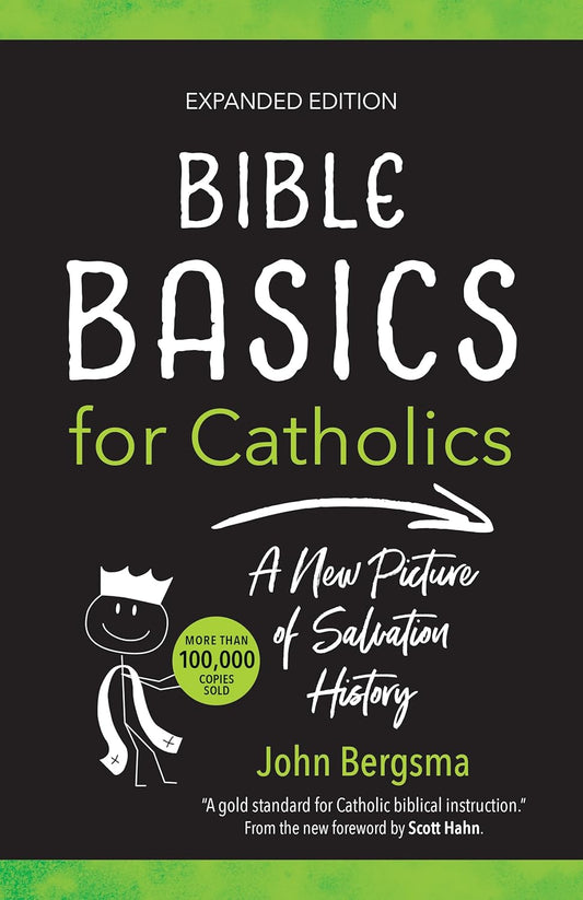 Bible Basics for Catholics: A New Picture of Salvation History Expanded Edition