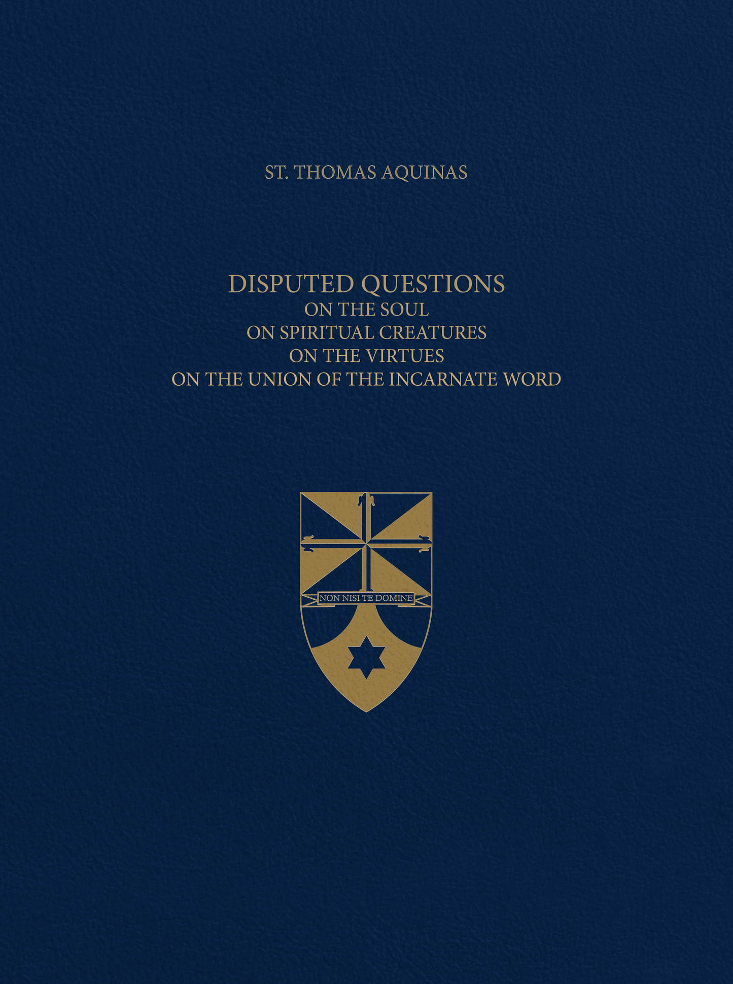 Vol. 26 Disputed Questions on the Soul, On Spiritual Creatures, On the Virtues, On the Union of the Incarnate Word (Latin-English Opera Omnia)