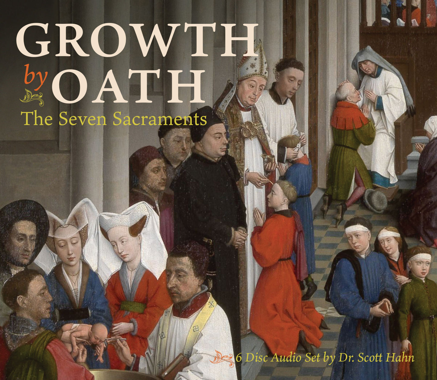 Growth by Oath:  The Seven Sacraments