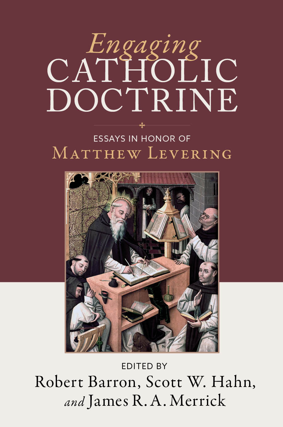 Engaging Catholic Doctrine:  Essays in Honor of Matthew Levering