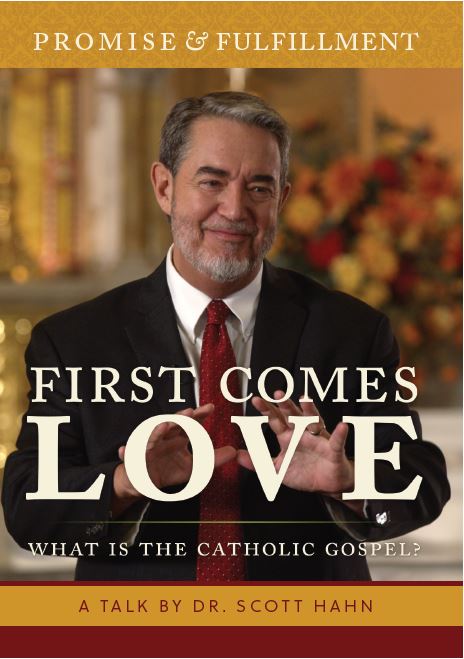 First Comes Love: What is the Catholic Gospel?
