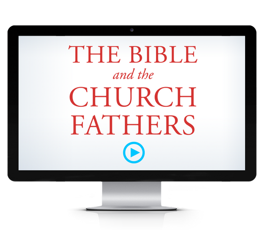 The Bible and the Church Fathers Participant Streaming
