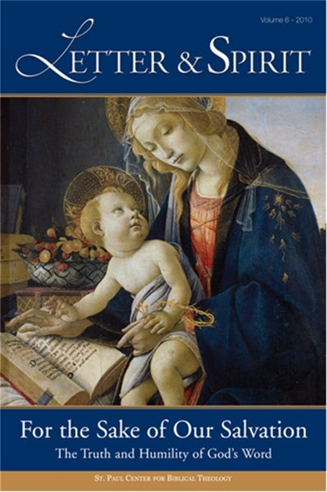 Letter & Spirit, Vol. 6: For the Sake of Our Salvation: The Truth and Humility of God's Word