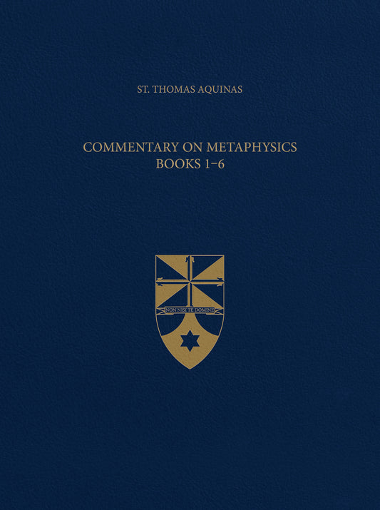 Commentary on Metaphysics Books 1-6 (Latin-English Opera Omnia)