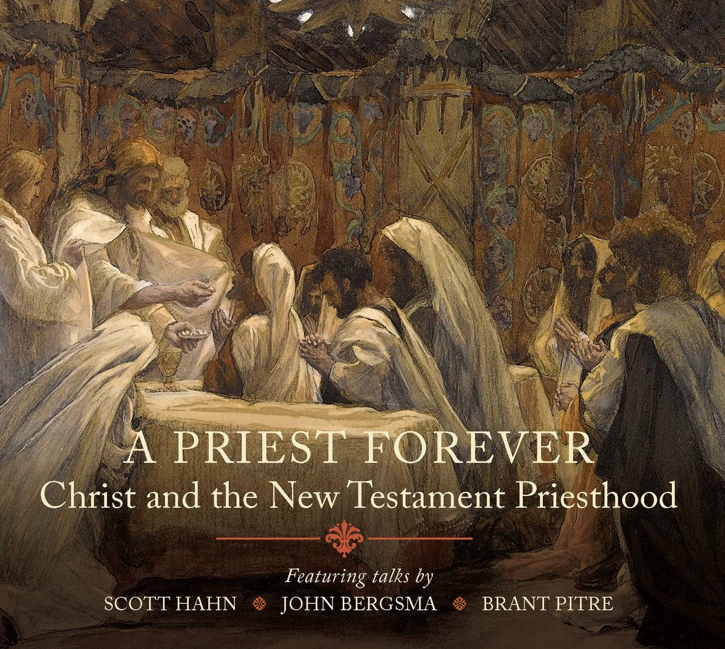 A Priest Forever:  Christ in the New Testament Priesthood