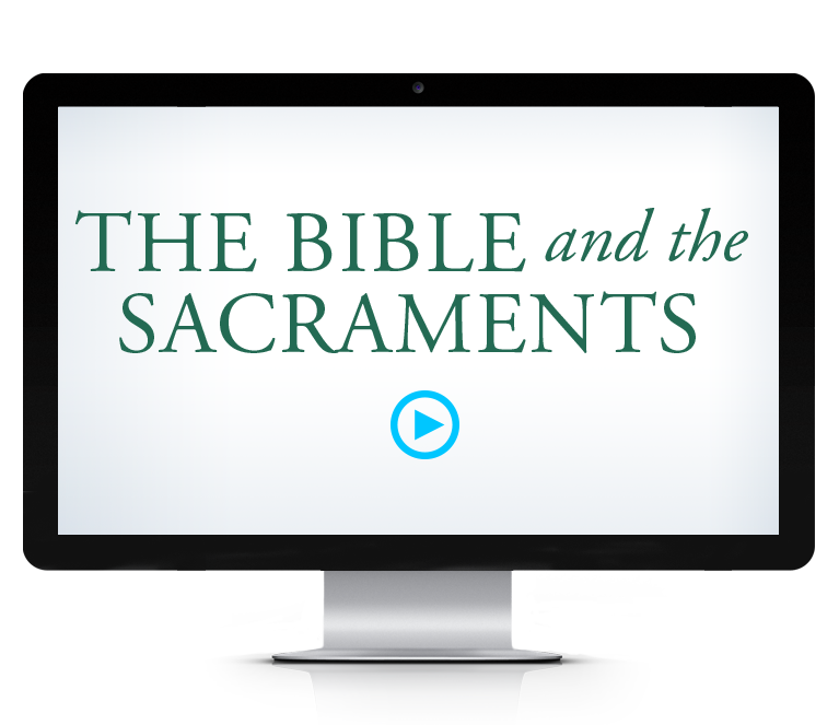 The Bible and the Sacraments Participant Streaming