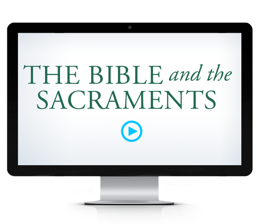 The Bible and the Sacraments Participant Streaming
