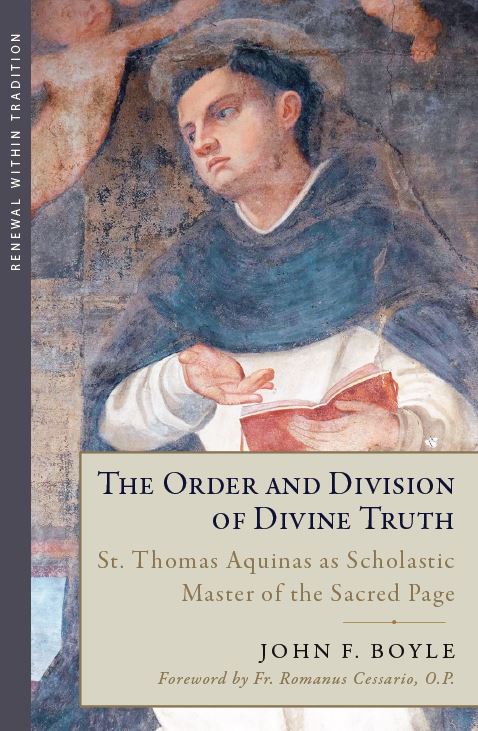 The Order and Division of Divine Truth:  St. Thomas Aquinas as Scholastic Master of the Sacred Page
