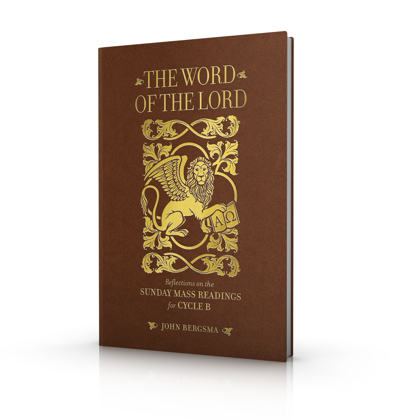 The Word of the Lord: Reflections on the Sunday Mass Readings for Year B