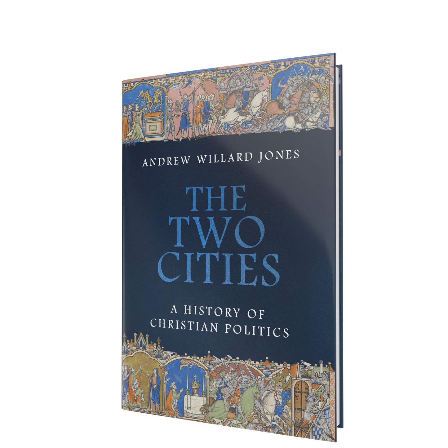 The Two Cities:  A History of Christian Politics